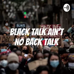 Black Talk Ain't No Back Talk