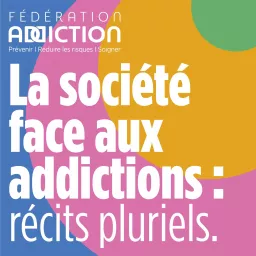 La société face aux addictions : récits pluriels