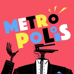 Metropolis Podcast artwork