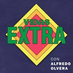 Vidas Extra con Alfredo Olvera