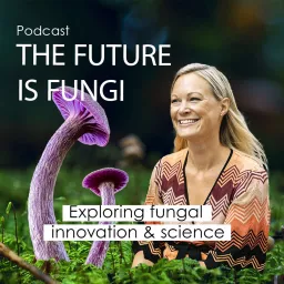 The Future is Fungi