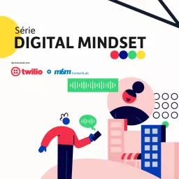 Twilio + Meio & Mensagem Content Lab: Digital mindset Podcast artwork