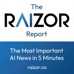 The RAIZOR Report: Daily AI News in 5 Minutes