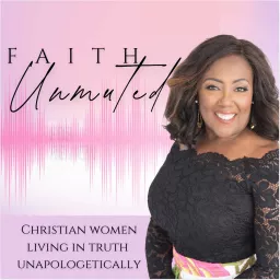 Faith Unmuted With Esther Graham Podcast artwork