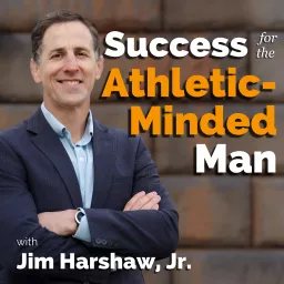 Success for the Athletic-Minded Man Podcast artwork