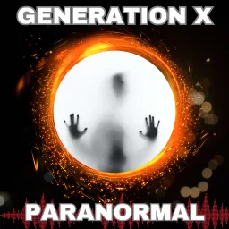 Generation X Paranormal Podcast artwork