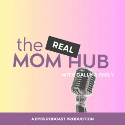 The Real Mom Hub Podcast artwork