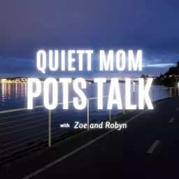 Quiett Mom POTS Talk Podcast artwork