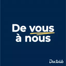 De vous à nous : les coulisses de Doctolib