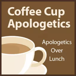 Coffee Cup Apologetics Podcast artwork