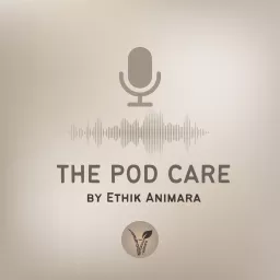 The POD CARE, by Ethik Animara Podcast artwork