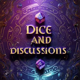 Dice and Discussions Podcast artwork