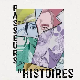 Passeurs d'histoires - le podcast de la mémoire artwork