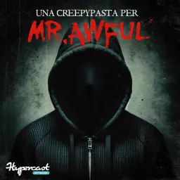 Una Creepypasta Per Mr. Awful