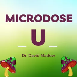 Microdose U - How Microdosing Psilocybin Can Rewire Your Brain From Depression and Anxiety