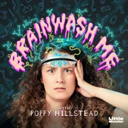 Brainwash Me with Poppy Hillstead Podcast artwork