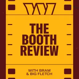 The Booth Review with Bram and Big Fletch