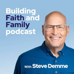 Building Faith and Family Podcast artwork