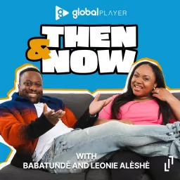 Then & Now with Babatúndé and Leonie Aléshé