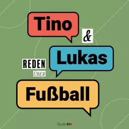 Tino & Lukas reden über Fußball Podcast artwork