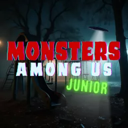 Monsters Among Us Junior Podcast artwork