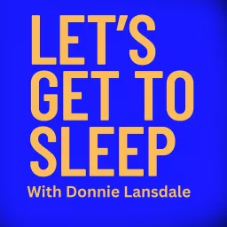 Let’s Get to Sleep Podcast artwork