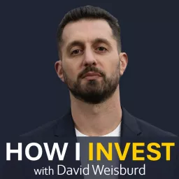 How I Invest with David Weisburd