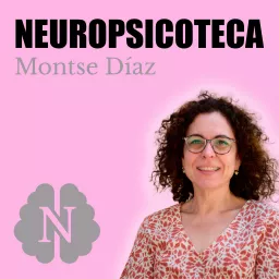 Neuropsicoteca | Con Montse Díaz. El podcast de la Academia para Psicólogos artwork