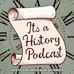 It's a History Podcast