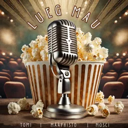 LUEG MAU! - Der Kino und Serienpodcast aus der Schweiz