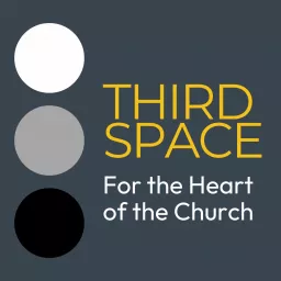 Third Space Podcast