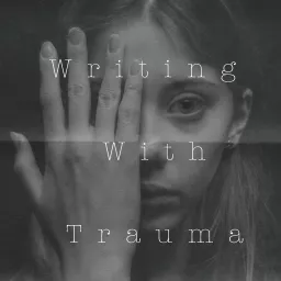 Writing With Trauma Podcast artwork