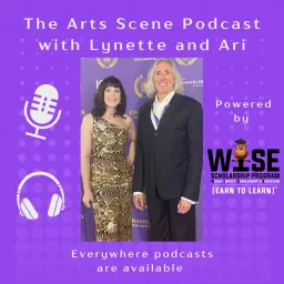 The Arts Scene Podcast with Lynette & Ari