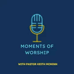 Moments of Worship Podcast artwork