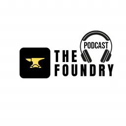 The Foundry Podcast artwork