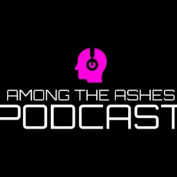 Among the Ashes Podcast