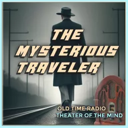 The Mysterious Traveler - Old Time Radio