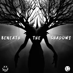 Beneath the Shadows Podcast artwork