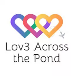 Lov3AcrossThePond Podcast artwork