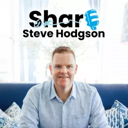 Share with Steve Hodgson Podcast artwork