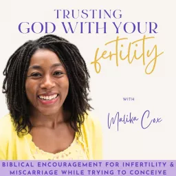 Trusting God With Your Fertility | TTC, Miscarriage, Infertility, Conceiving, Encouraging Bible Verses, Trust in God Podcast artwork