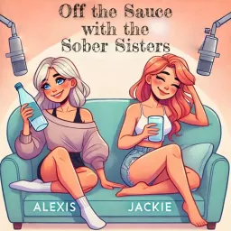 Off the Sauce with The Sober Sisters