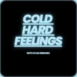 Cold Hard Feelings Podcast artwork