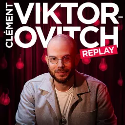 Clément Viktorovitch podcast