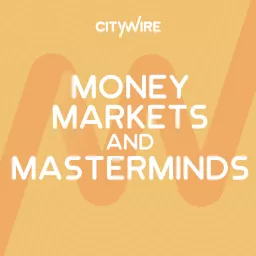 Money, Markets and Masterminds