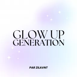 GLOW UP GENERATION