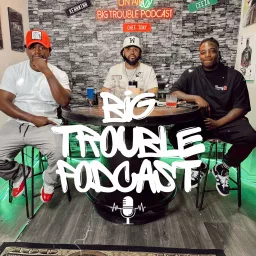 Big trouble podcast artwork