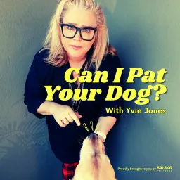 Can I Pat Your Dog? With Yvie Jones Podcast artwork