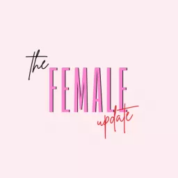 The Female Update Podcast