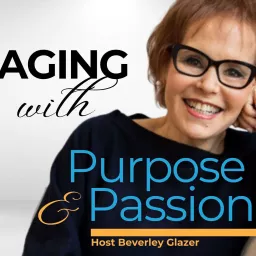 Aging with Purpose and Passion